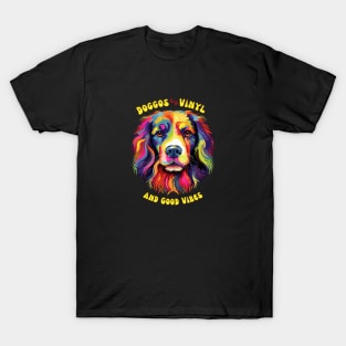 Doggos, Vinyl and Good Vibes-Psychedelic Dog Portrait T-Shirt - Colorful and Vibrant Canine Tee T-Shirt